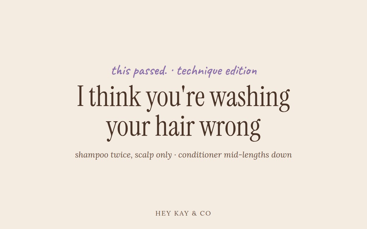I think you're washing your hair wrong: the double shampoo method